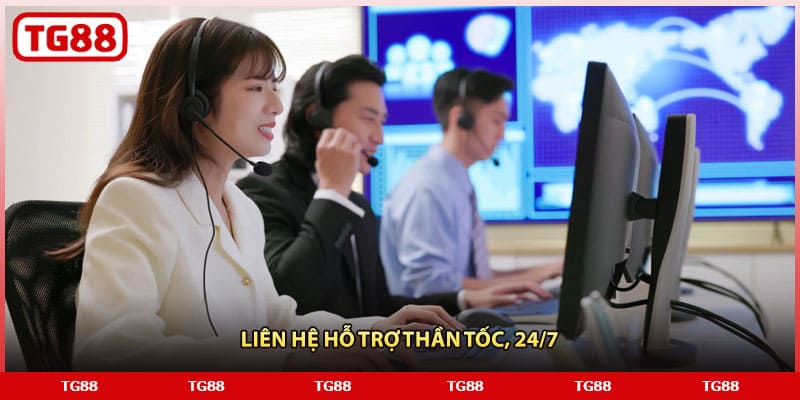 Liên hệ hỗ trợ thần tốc, 24/7